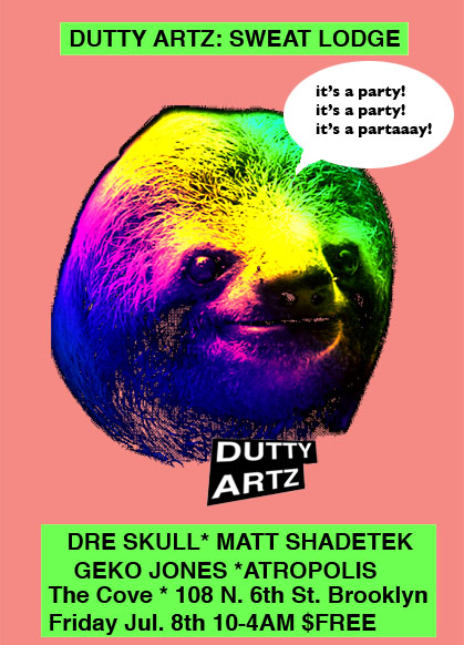 Dutty Artz Sweat Lodge Flier, Dre Skull, Matt Shadetek, Geko Jones, Atropolis