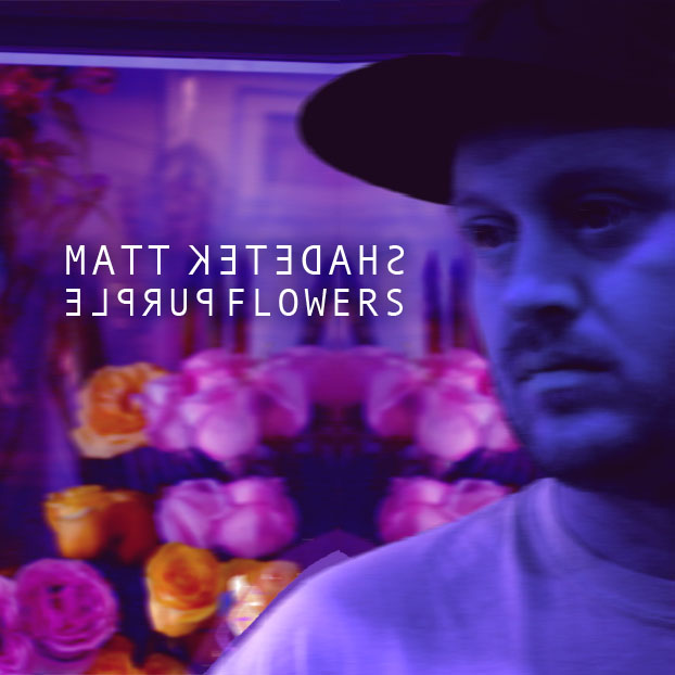Matt Shadetek Purple Flowers Cover Artwork